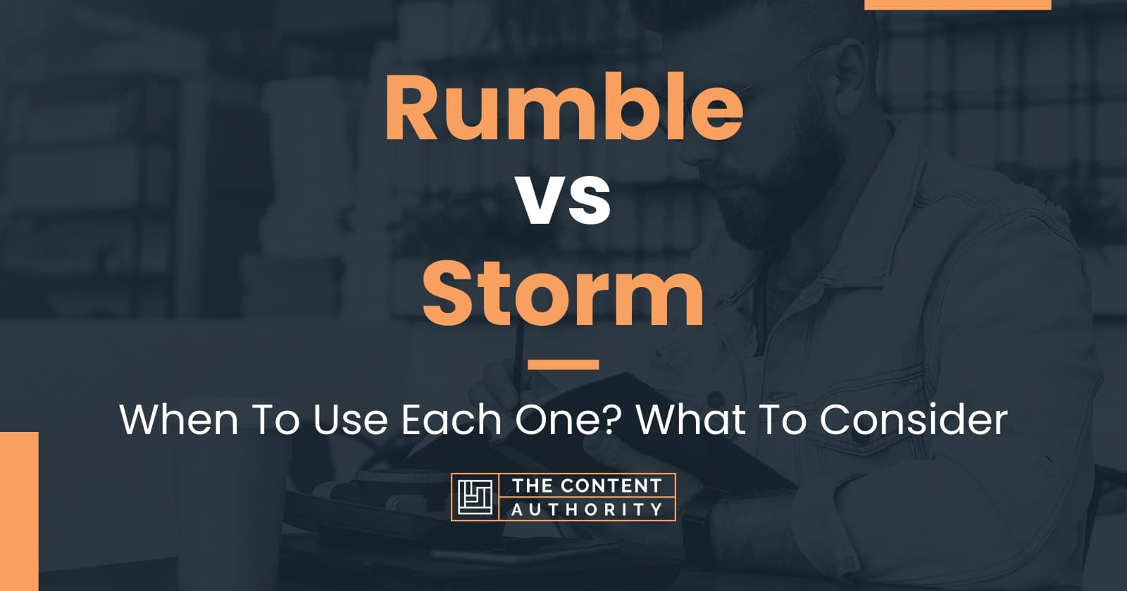 Rumble vs Storm When To Use Each One? What To Consider