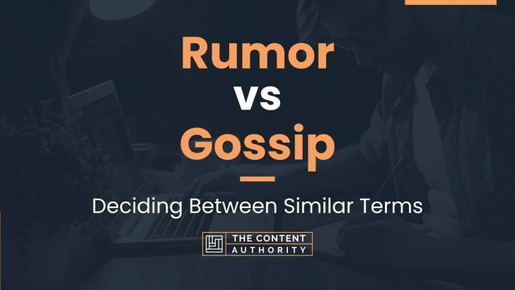 Rumor vs Gossip: Deciding Between Similar Terms