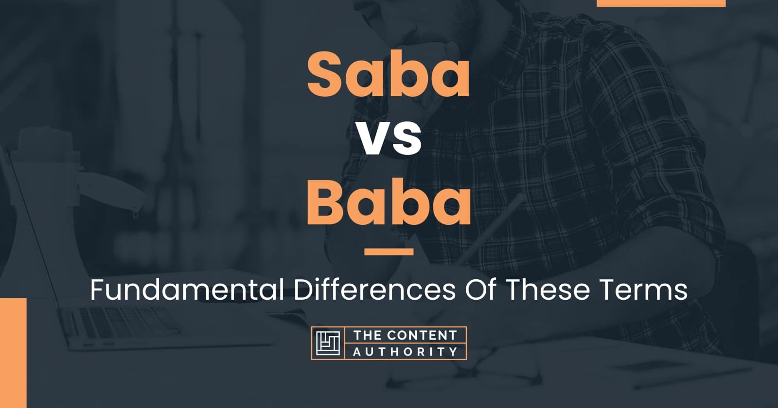 Saba vs Baba: Fundamental Differences Of These Terms