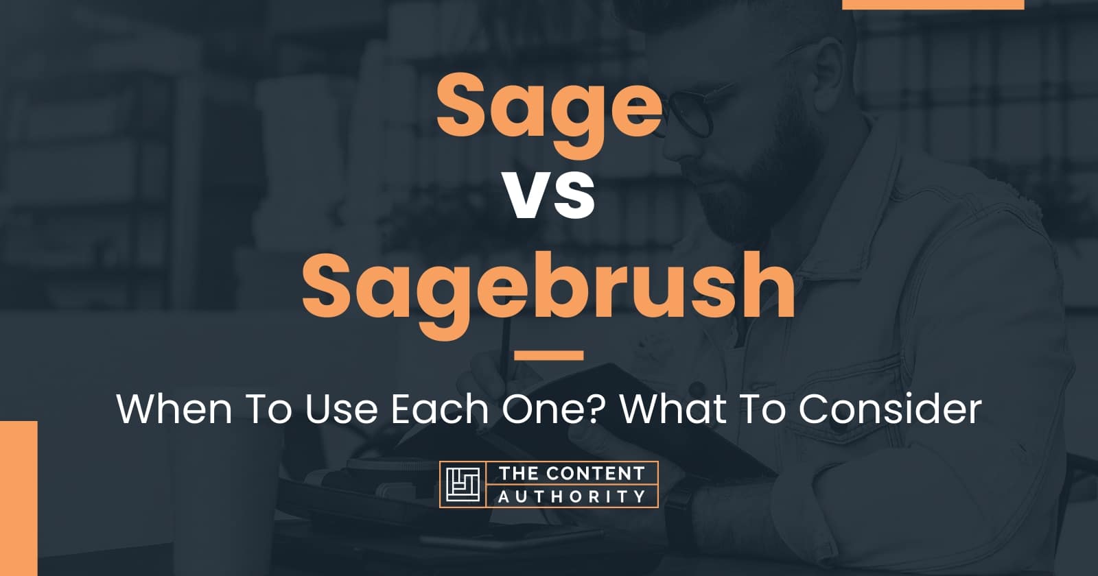 Sage vs Sagebrush When To Use Each One? What To Consider