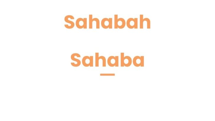 Sahabah vs Sahaba: Meaning And Differences