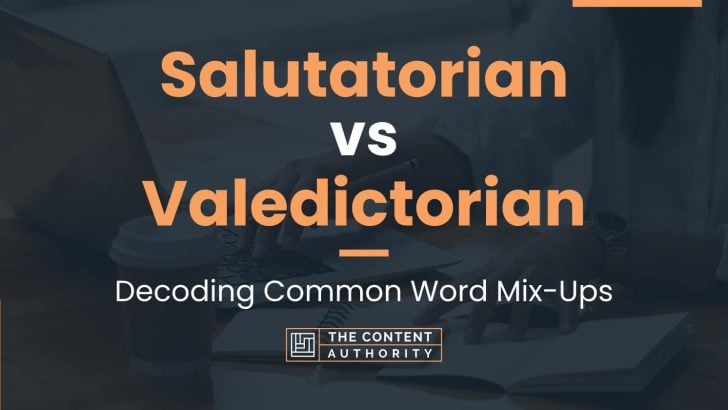 Salutatorian Vs Valedictorian: Decoding Common Word Mix-Ups