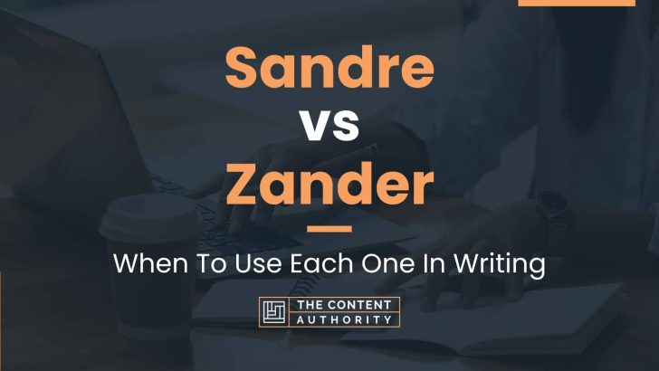 Sandre vs Zander: When To Use Each One In Writing