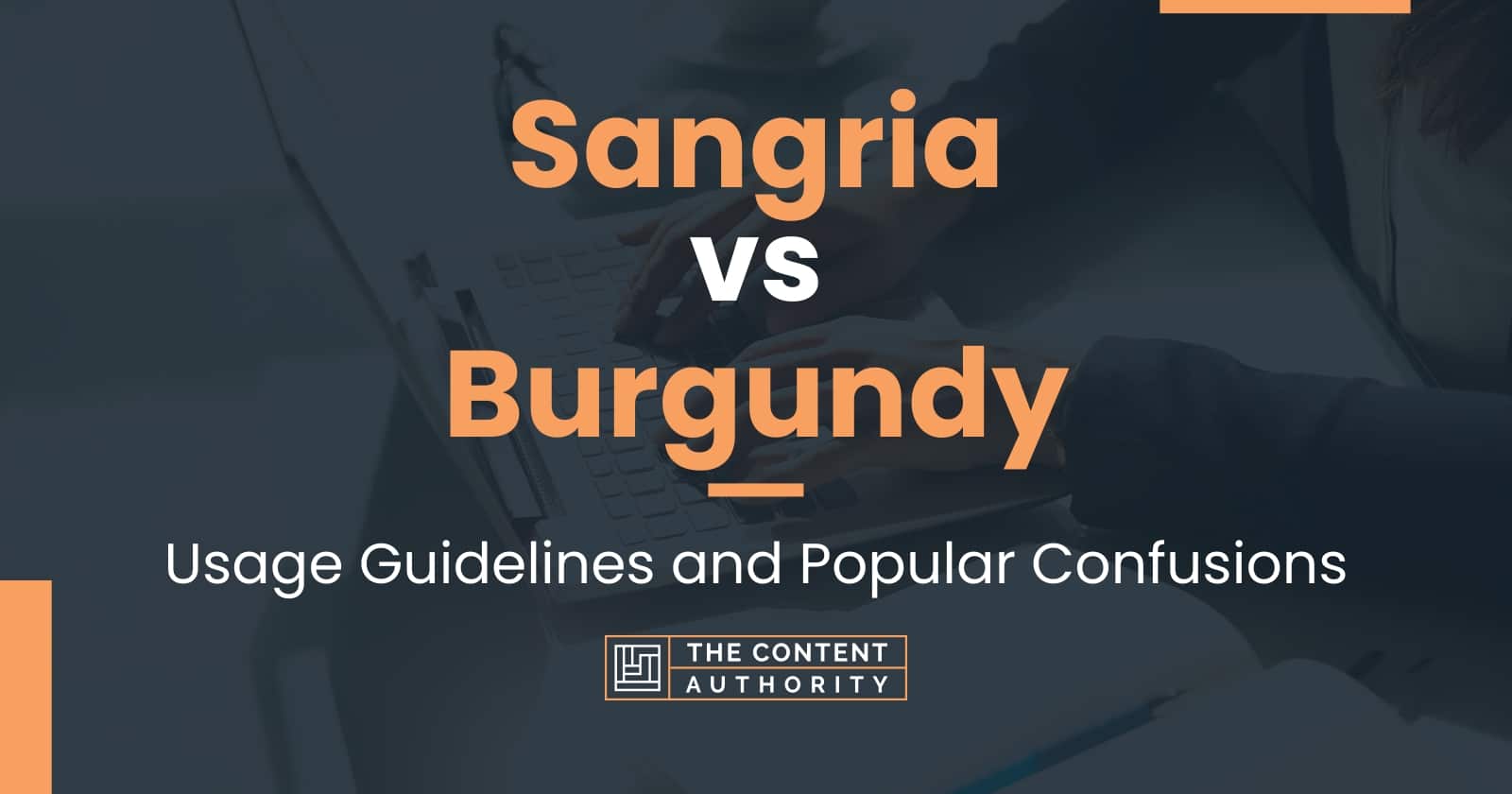 Sangria vs Burgundy: Usage Guidelines and Popular Confusions