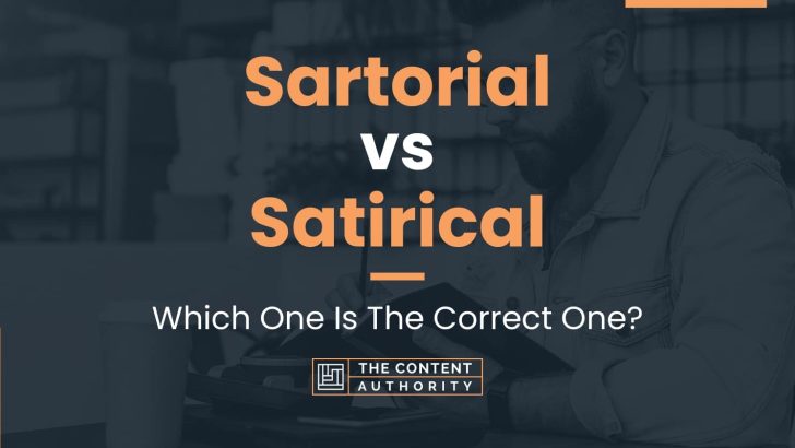 Sartorial vs Satirical: Which One Is The Correct One?