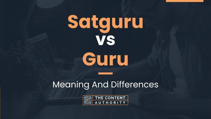 Satguru vs Guru: Meaning And Differences