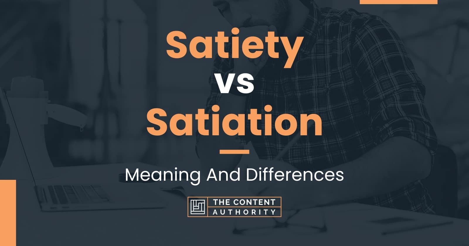 Satiety vs Satiation: Meaning And Differences