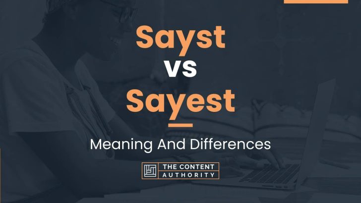 Sayst vs Sayest: Meaning And Differences