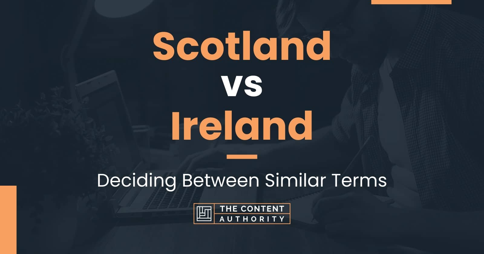 Scotland Vs Ireland: Deciding Between Similar Terms