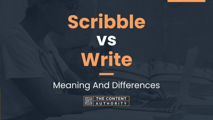 Scribble vs Write: Meaning And Differences