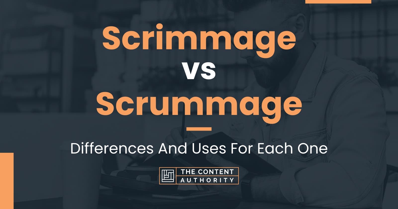 Scrimmage vs Scrummage: Differences And Uses For Each One