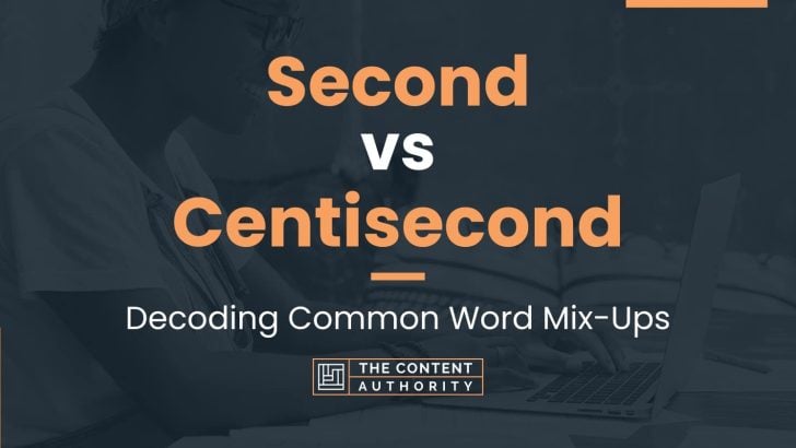 Second vs Centisecond: Decoding Common Word Mix-Ups