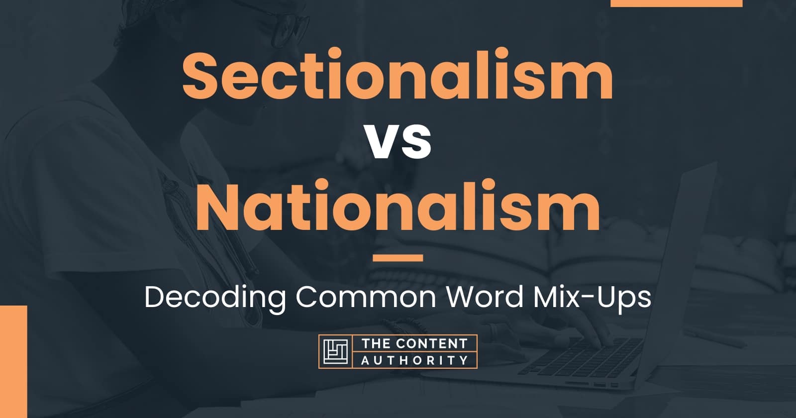 Sectionalism vs Nationalism: Decoding Common Word Mix-Ups