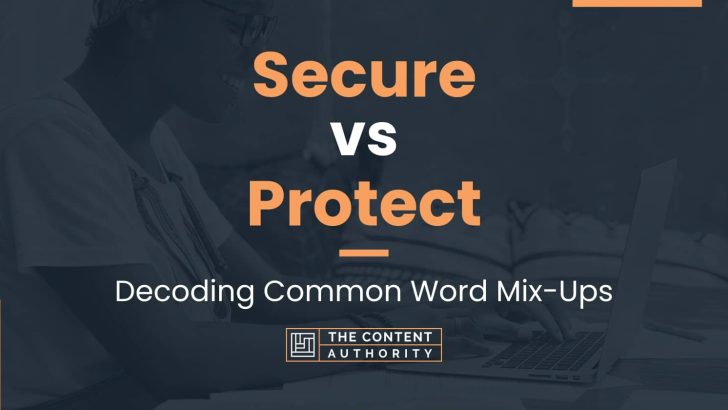 secure-vs-protect-decoding-common-word-mix-ups