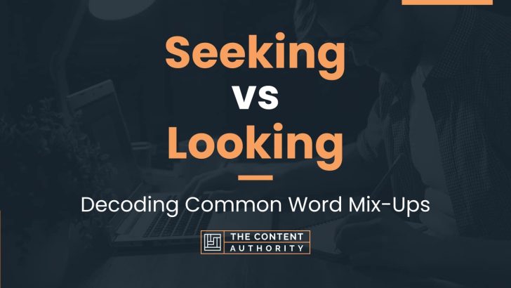 Seeking vs Looking: Decoding Common Word Mix-Ups
