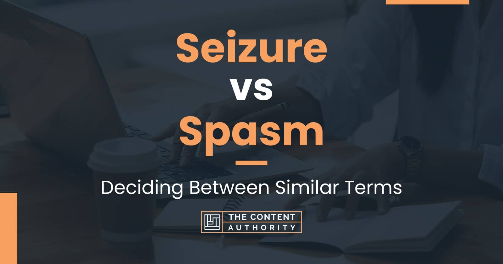 seizure-vs-spasm-deciding-between-similar-terms