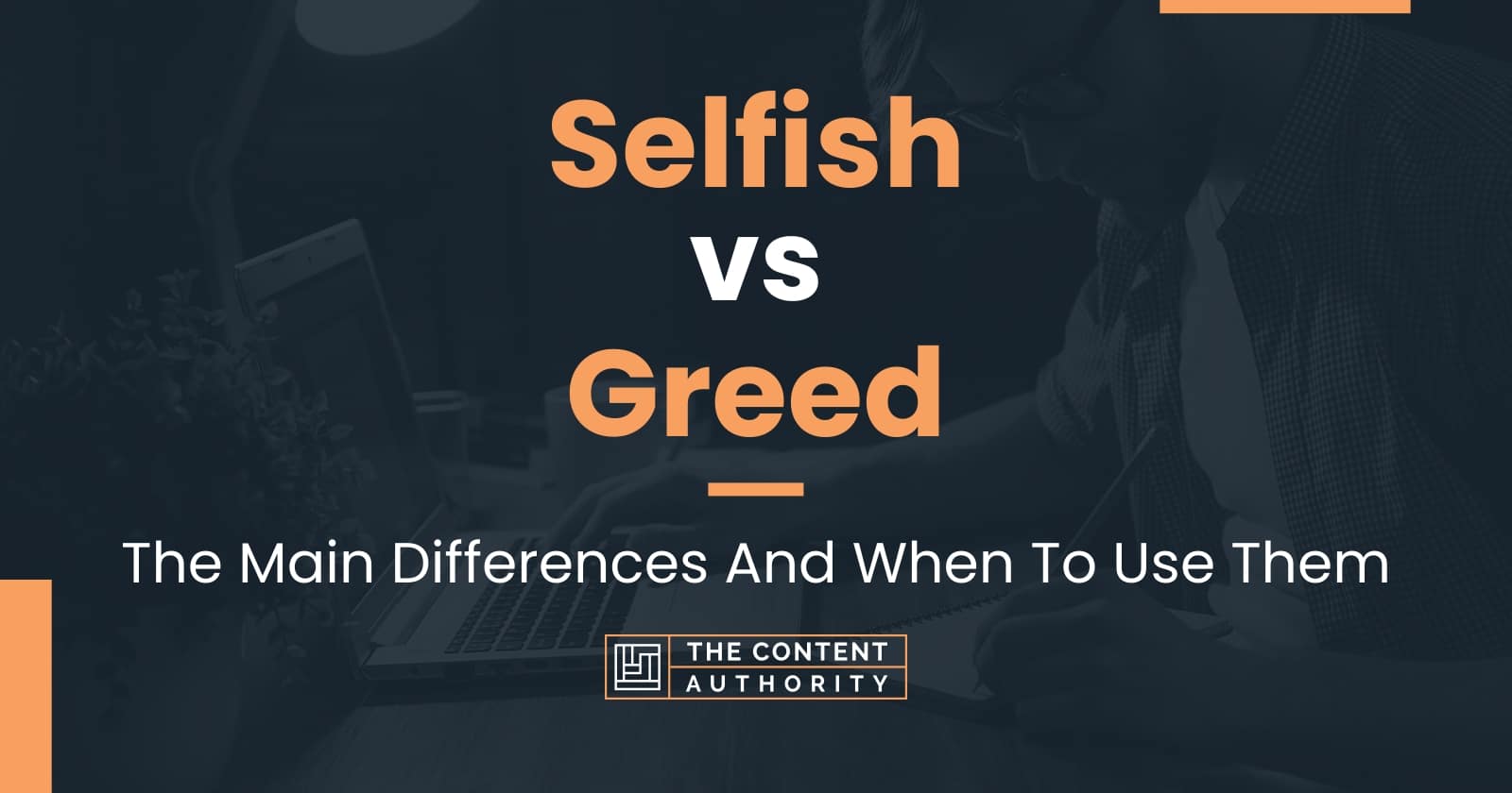 Selfish vs Greed: The Main Differences And When To Use Them