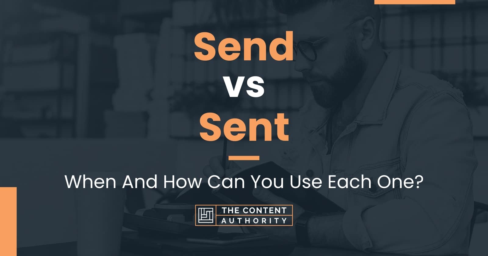 send-vs-sent-when-and-how-can-you-use-each-one