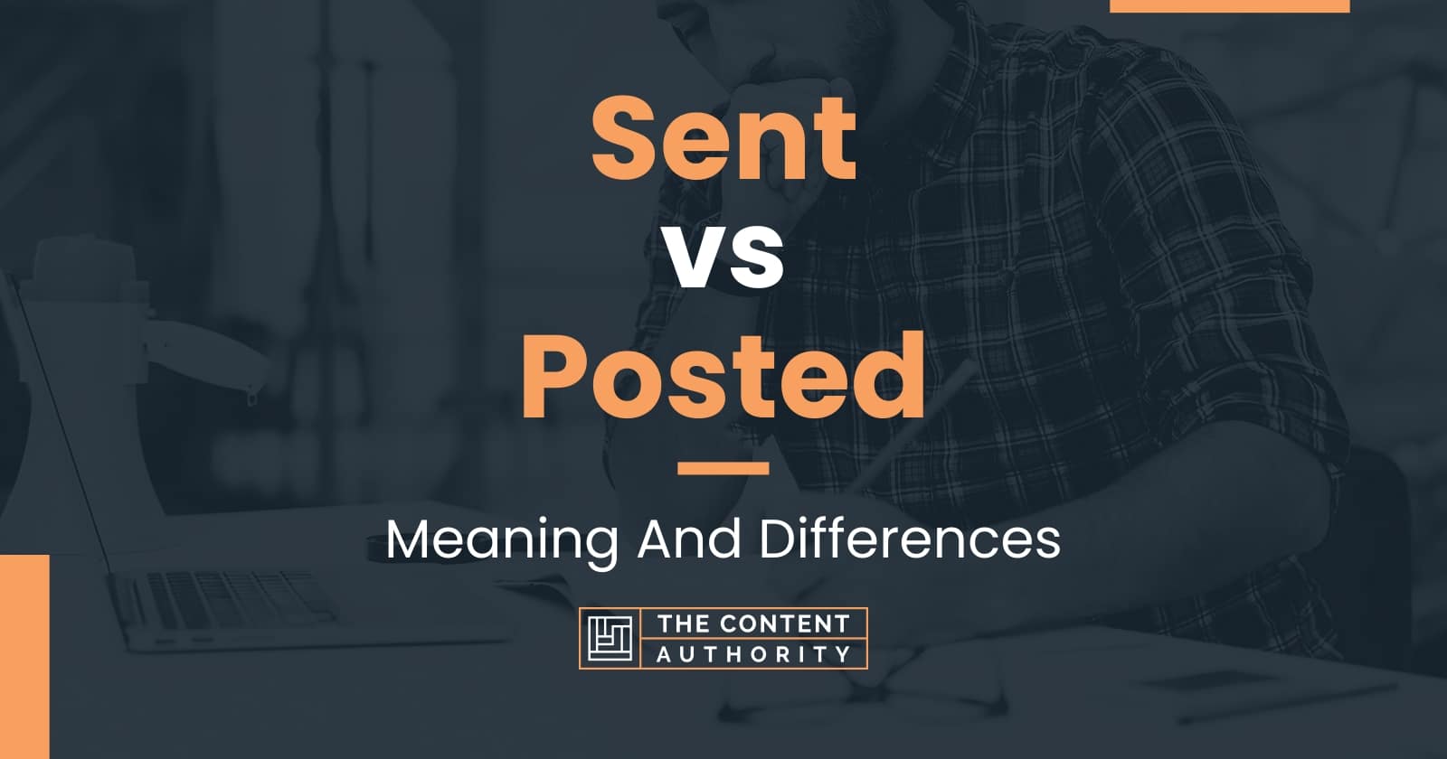 Sent vs Posted: Meaning And Differences