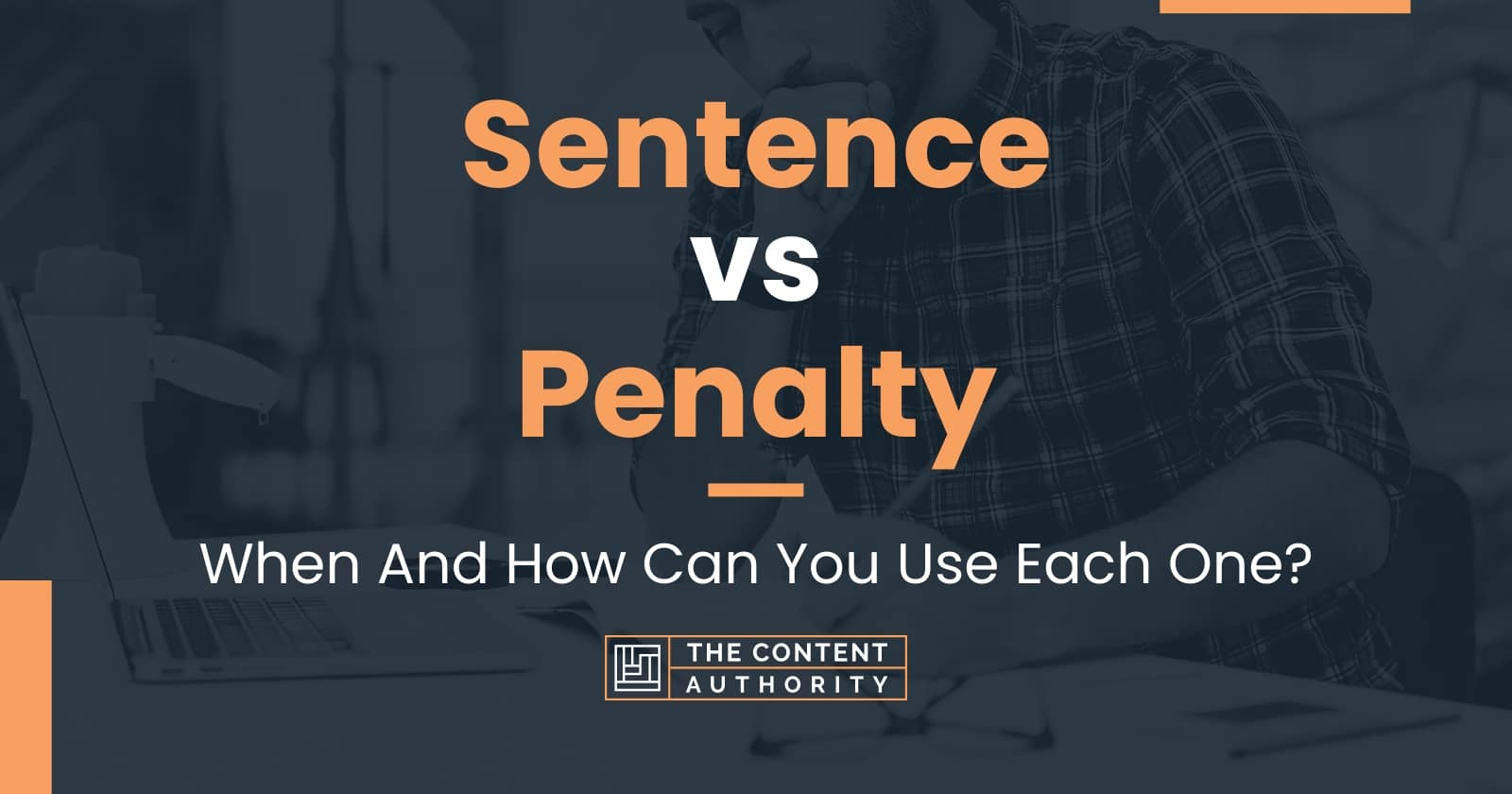 sentence-vs-penalty-when-and-how-can-you-use-each-one