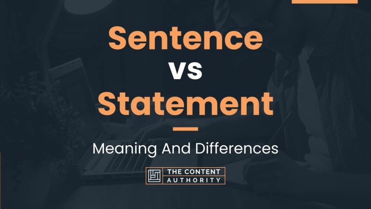 Sentence vs Statement: Meaning And Differences