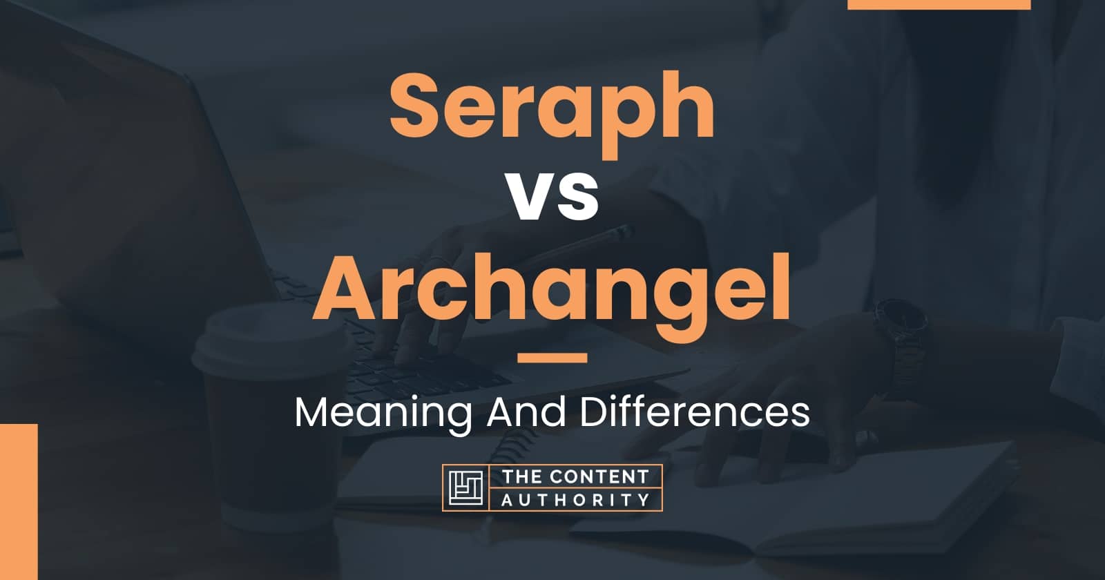 Seraph vs Archangel: Meaning And Differences