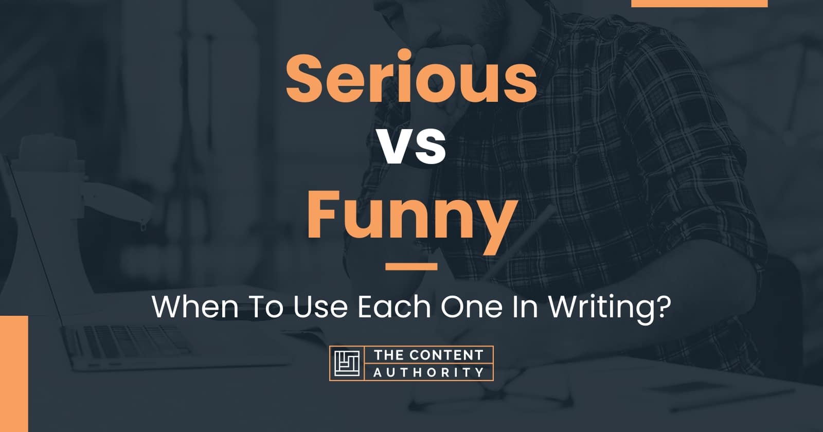 Serious vs Funny: When To Use Each One In Writing?