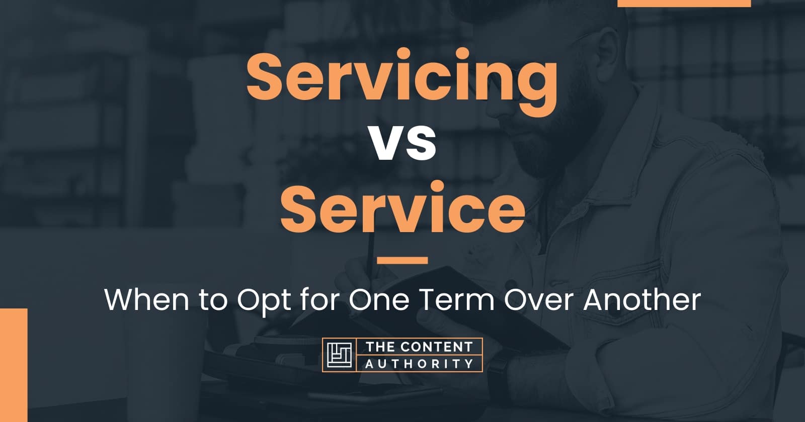 servicing-vs-service-when-to-opt-for-one-term-over-another