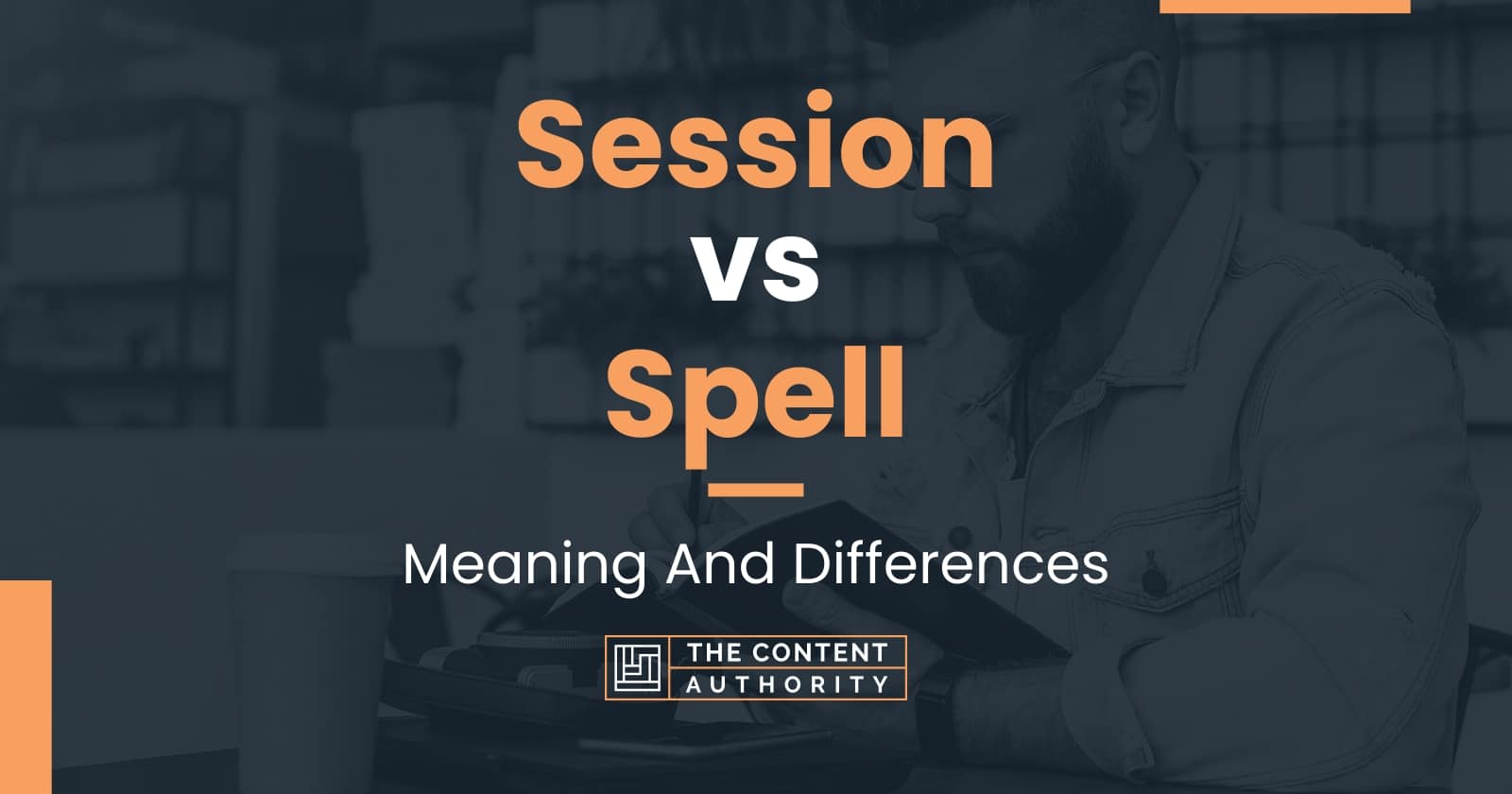 Session vs Spell: Meaning And Differences