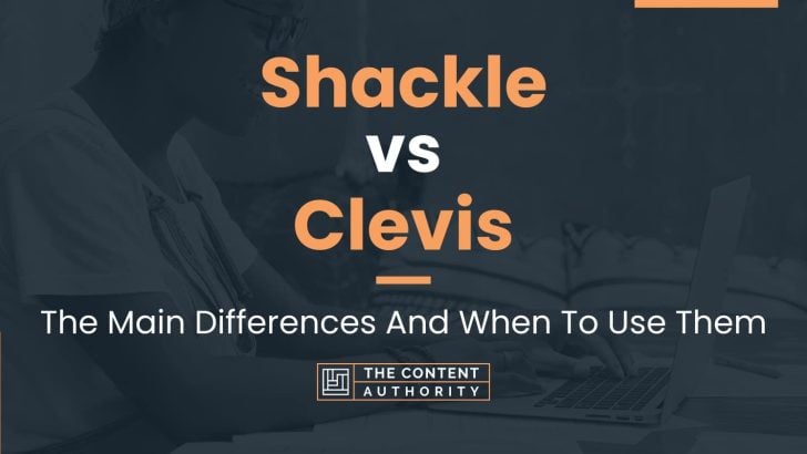 Shackle vs Clevis: The Main Differences And When To Use Them
