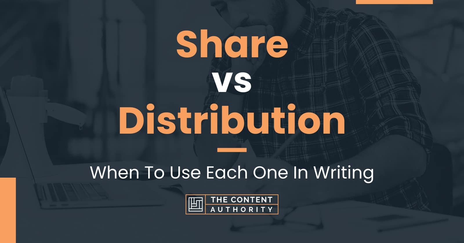 Share vs Distribution When To Use Each One In Writing