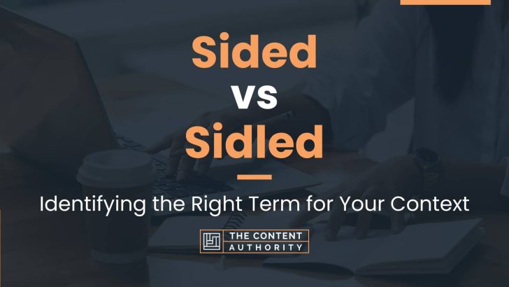 Sided vs Sidled: Identifying the Right Term for Your Context
