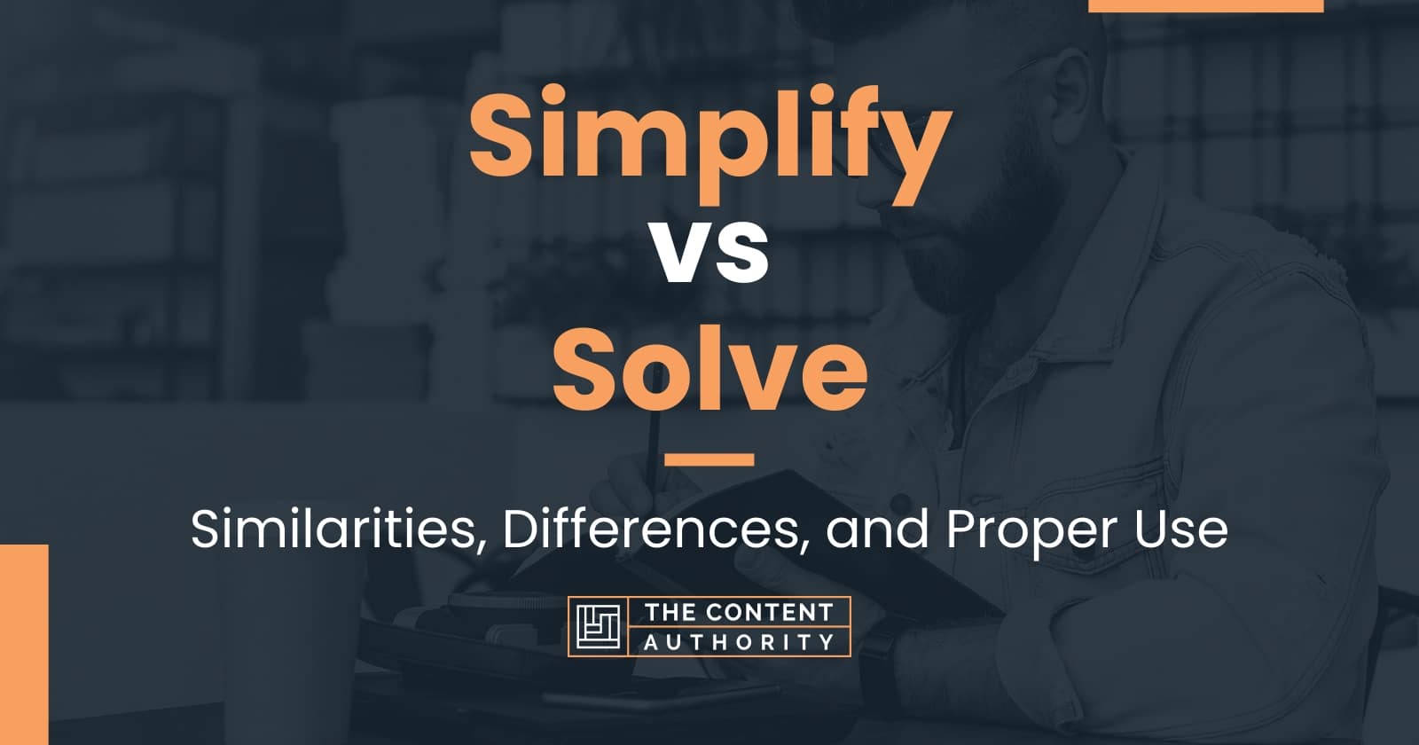 simplify-vs-solve-similarities-differences-and-proper-use