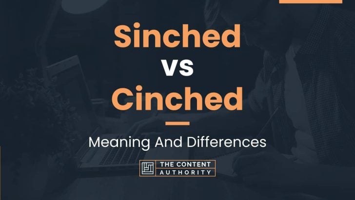 Sinched vs Cinched: Meaning And Differences