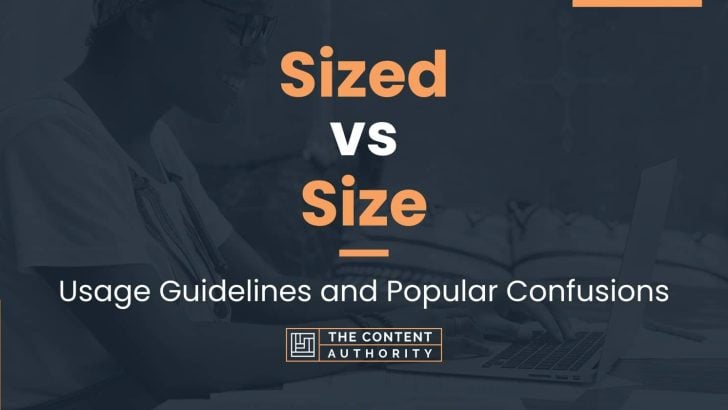 Sized Vs Size Usage Guidelines And Popular Confusions