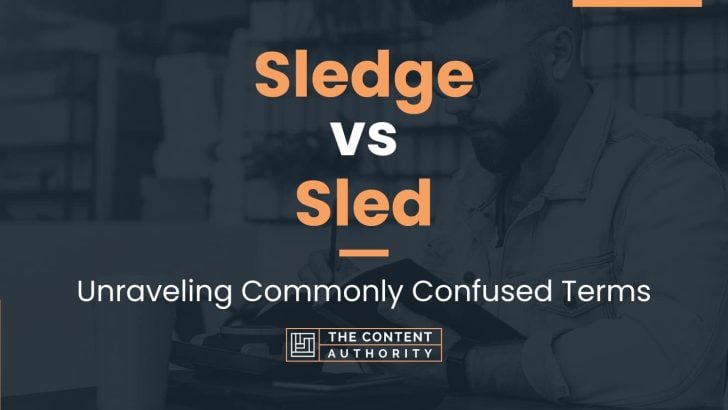 Sledge vs Sled: Unraveling Commonly Confused Terms