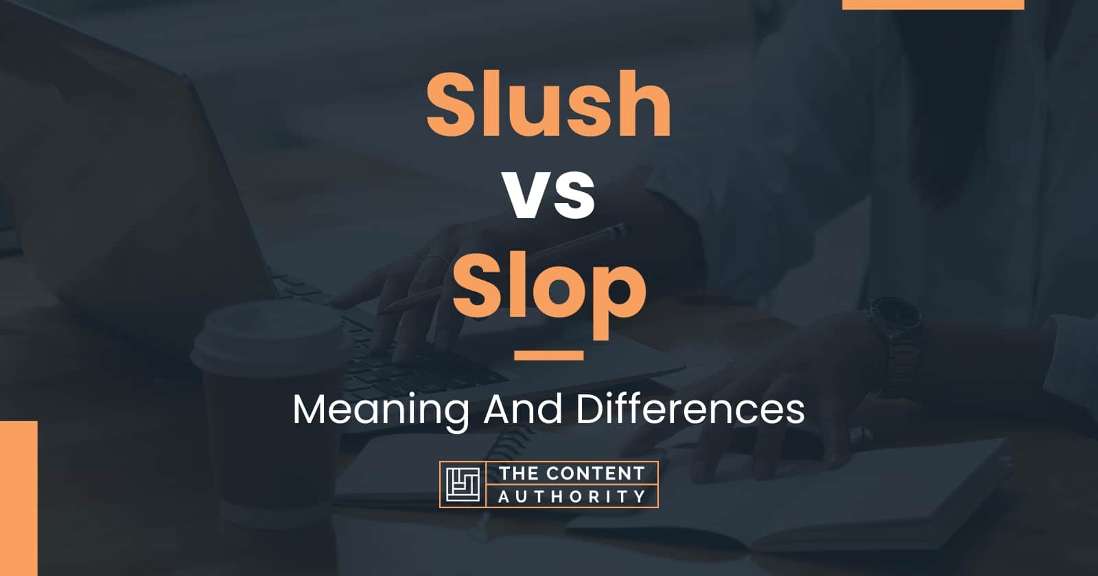 slush-vs-slop-meaning-and-differences