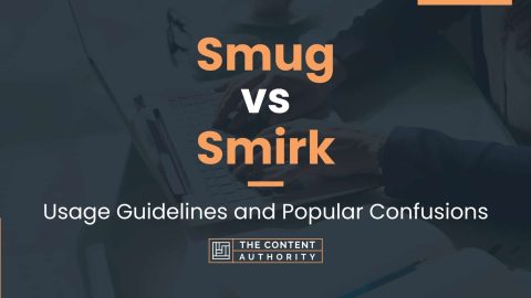 Smug vs Smirk: Usage Guidelines and Popular Confusions