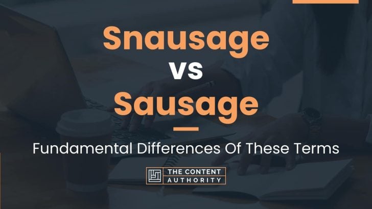 Snausage vs Sausage: Fundamental Differences Of These Terms