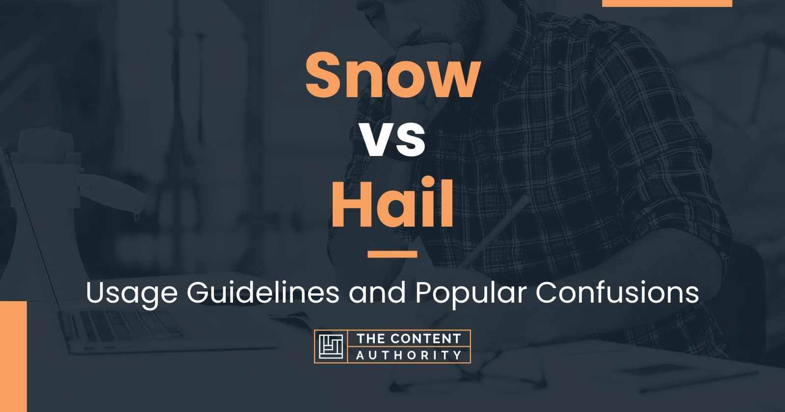 Snow vs Hail: Usage Guidelines and Popular Confusions