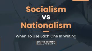 Socialism vs Nationalism: When To Use Each One In Writing