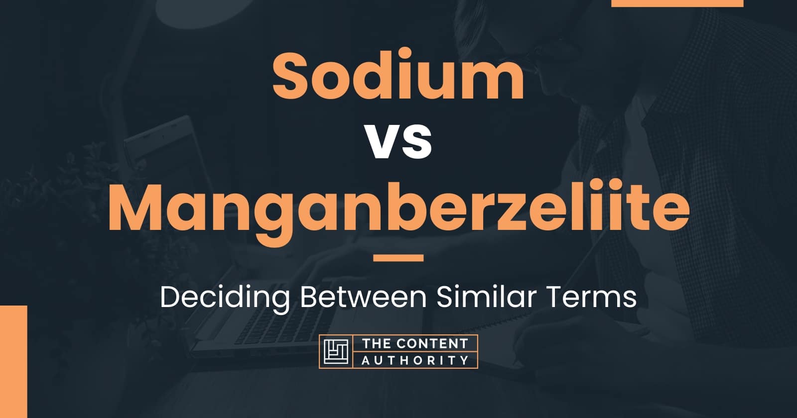 Sodium vs Manganberzeliite: Deciding Between Similar Terms