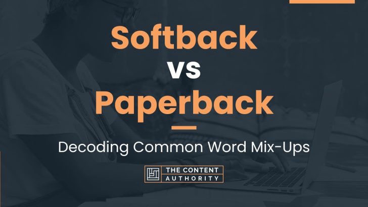 Softback vs Paperback: Decoding Common Word Mix-Ups