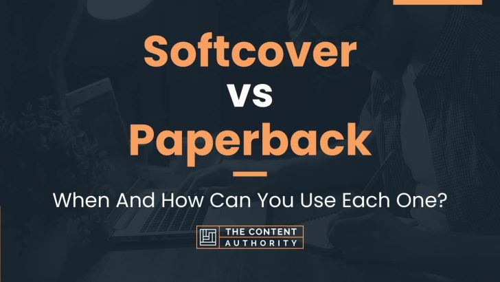 Softcover vs Paperback: When And How Can You Use Each One?