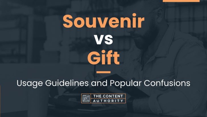 Souvenir vs Gift: Usage Guidelines and Popular Confusions