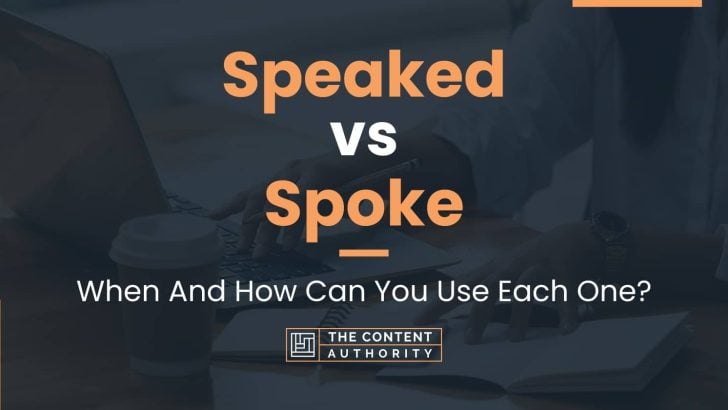 speaked-vs-spoke-when-and-how-can-you-use-each-one