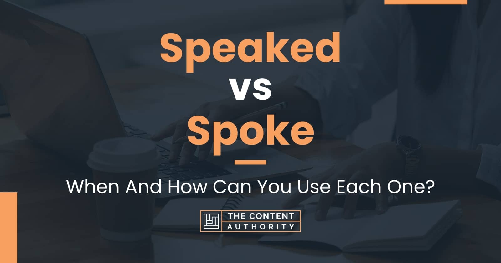 speaked-vs-spoke-when-and-how-can-you-use-each-one