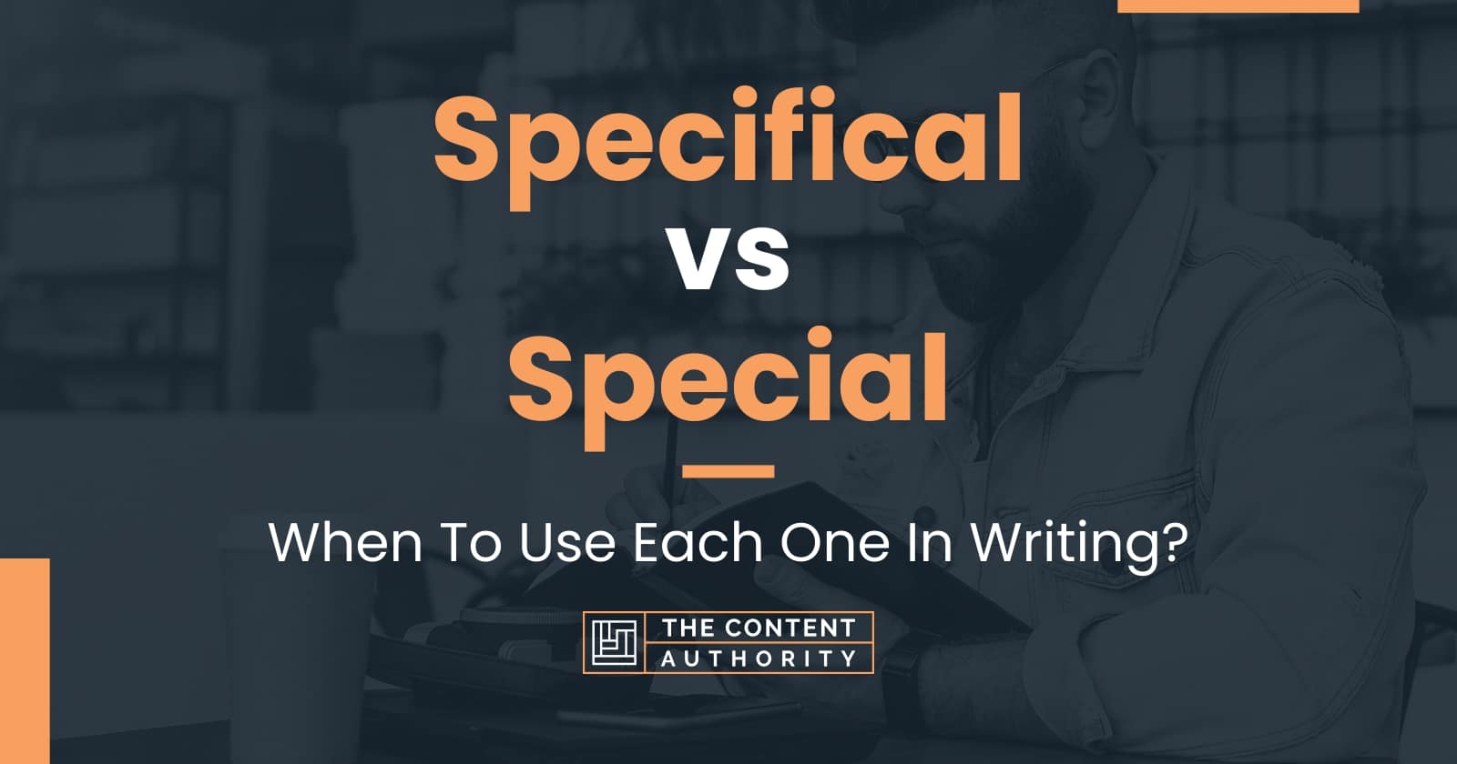 Specifical vs Special: When To Use Each One In Writing?