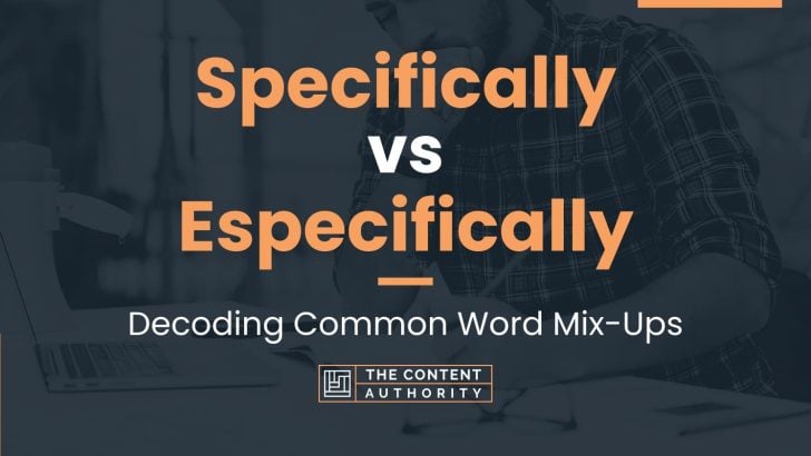 Specifically vs Especifically: Decoding Common Word Mix-Ups