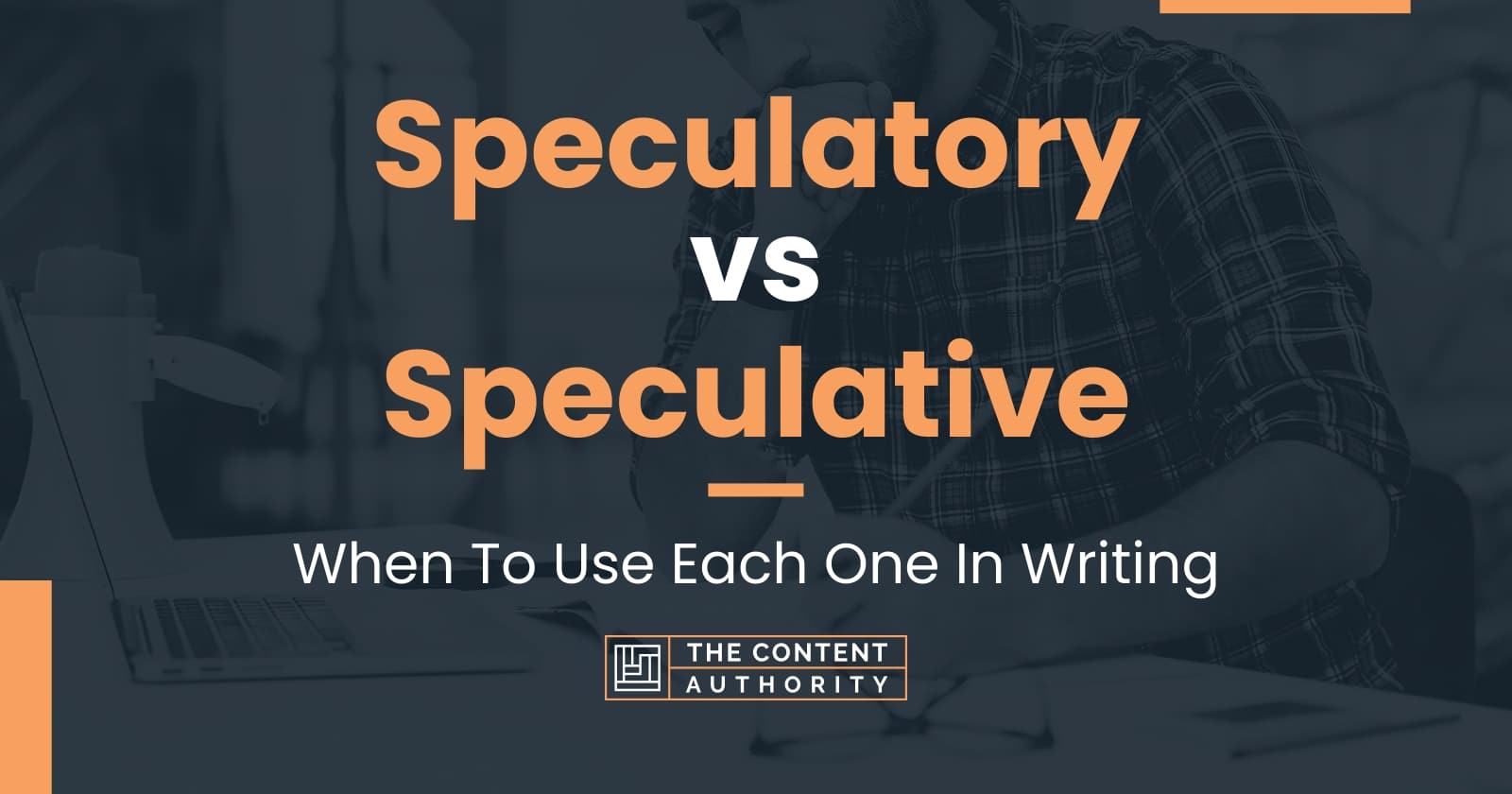 Speculatory vs Speculative When To Use Each One In Writing